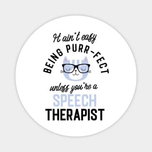 Speech Therapist Cat Gifts for Cat Lovers - It ain't easy being Purr Fect Magnet